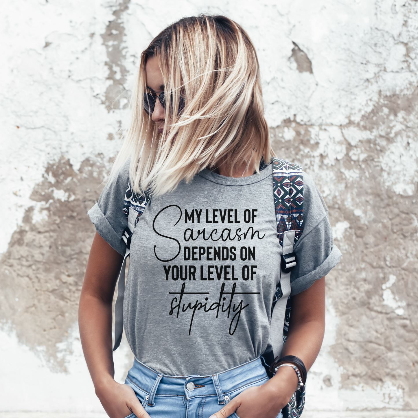 My Level Of Sarcasm Depends On Your Level Of Stupidity Screen Print Transfer