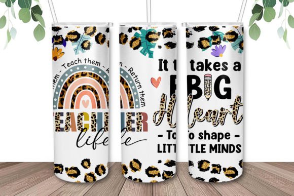 It Takes A Big Heart Teacher Life Sublimation Tumbler Wrap