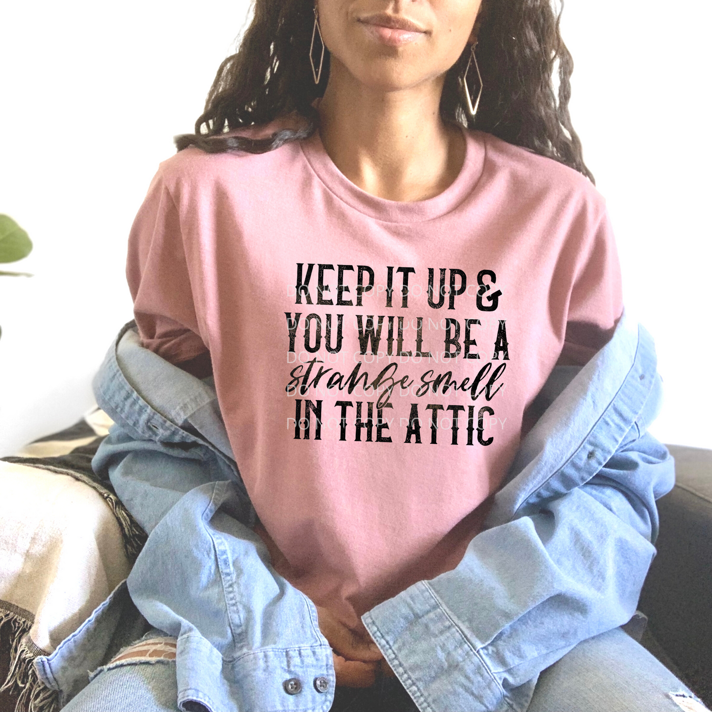 Keep it up and you will be a strange smell Screen Print Transfer