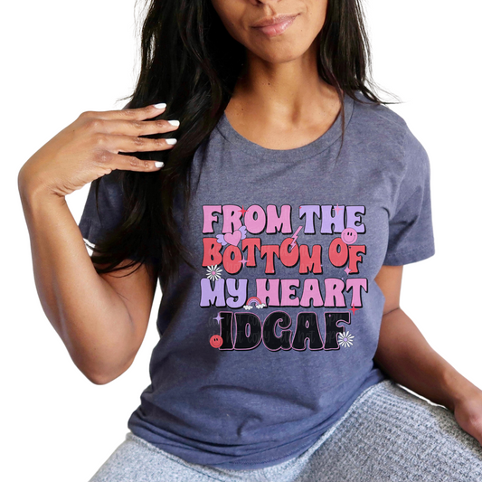 From The Bottom Of My Heart DESIGN ONLY-SHIRT NOT INCLUDED