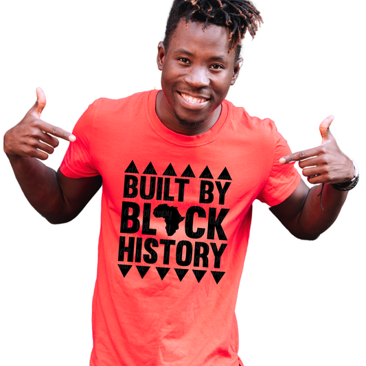 Built By Black History Screen Print-SHIRT NOT INCLUDED