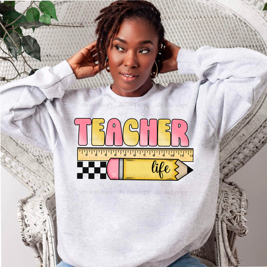 Teacher Life Design-SHIRT NOT INCLUDED