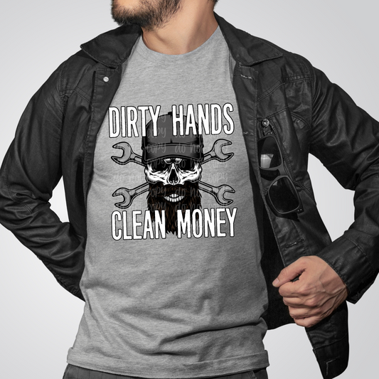 Dirty Hands Clean Money DTF Print