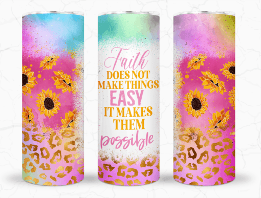 Faith Does Not Make Things Easy Sublimation Tumbler Wrap