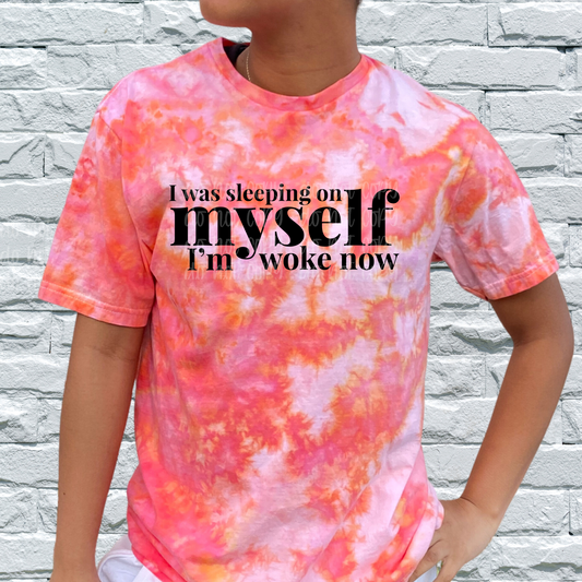 I Was Sleeping On Myself I'm Woke Now Screen Print Transfer