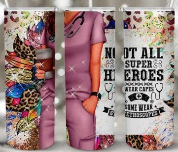 Not All Superheroes Wear Capes Some Wear Stethoscopes Sublimation Tumbler Wrap