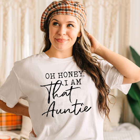 Oh Honey I am That Aunt Screen Print Transfer