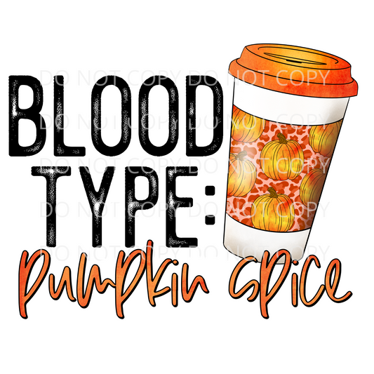 Blood Type Pumpkin Spice Sublimation Transfer