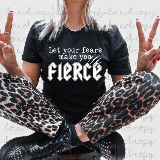 Let Your Fears Make You Fierce Screen Print Transfer