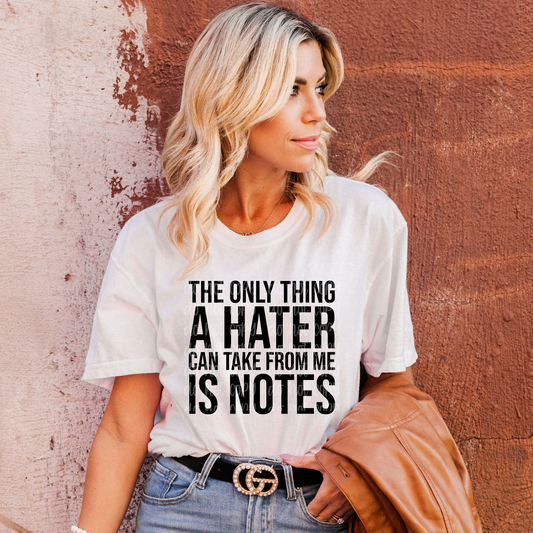 The Only Thing A Hater Can Take From Me Is Notes Print