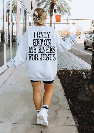 I Only Get On My Knees For Jesus Screen Print Transfer