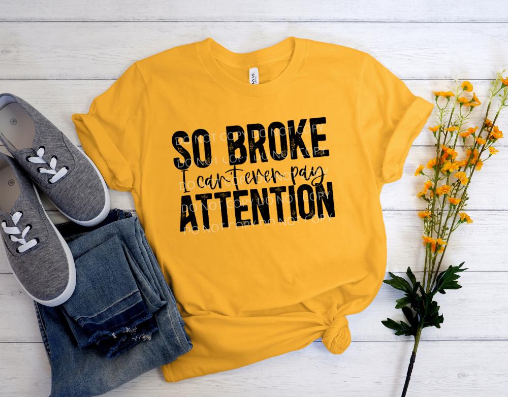 So Broke I Can't Even Pay Attention Print